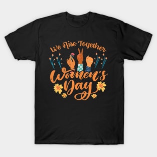 We Rise Together Womens Day Women Empowerment T-Shirt